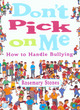 Image for Don&#39;t pick on me  : how to handle bullying