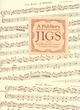 Image for A fiddler&#39;s book of Scottish jigs  : from the 18th &amp; 19th century printed collections
