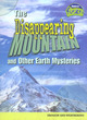 Image for The disappearing mountain  : and other Earth mysteries