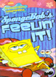 Image for SpongeBob&#39;s feelin&#39; it! : Feelin&#39; It!