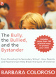 Image for The bully, the bullied and the bystander  : from preschool to high school - how parents and teachers can help break the cycle of violence