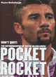 Image for Pocket rocket  : don&#39;t quit! - the autobiography of Wayne McCullough