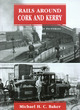Image for Rails around Cork and Kerry  : an Irish railway pictorial