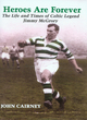 Image for Heroes are forever  : the life and times of Celtic legend Jimmy McGrory