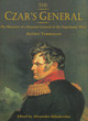Image for The czar&#39;s general  : the memoirs of a Russian general in the Napoleonic Wars