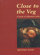 Image for Close to the veg  : a book of allotment tales