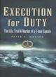 Image for Execution for duty  : the life, trial and murder of a U-boat captain