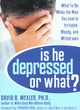 Image for Is He Depressed or What?: What to Do When the Man You Love is Irritable, Moody, and Withdrawn