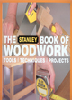 Image for The Stanley book of woodwork  : tools, techniques, projects