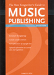 Image for The new songwriter&#39;s guide to music publishing  : everything you need to know to make the best publishing deals for your songs