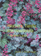 Image for Heuchera, tiarella and heucherella  : a gardener&#39;s guide