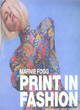 Image for Print in fashion  : design and development in fashion textiles