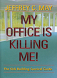 Image for My office is killing me!  : the sick building survival guide