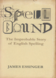 Image for Spellbound  : the improbable story of English spelling
