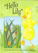 Image for &quot;Hello Lily&quot;  : a peep-and-slide book with shimmery highlights