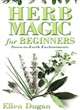 Image for Herb magic for beginners  : down-to-earth enchantments