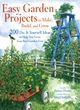 Image for Easy Garden Projects to Make, Build, and Grow