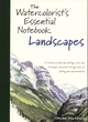 Image for The watercolorist&#39;s essential notebook  : landscapes