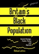 Image for Britain&#39;s black population  : social change, public policy and agenda
