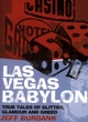 Image for Las Vegas Babylon  : true tales of glitter, glamour, and greed