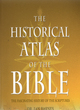 Image for The Historical Atlas of the Bible