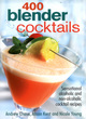 Image for 400 blender cocktails  : sensational alcoholic and non-alcoholic cocktail recipes