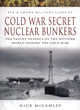 Image for Cold War secret nuclear bunkers  : the passive defence of the western world during the Cold War