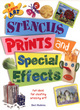 Image for Stencils, prints and special effects  : how to create models, cards, decorations and pictures with a difference