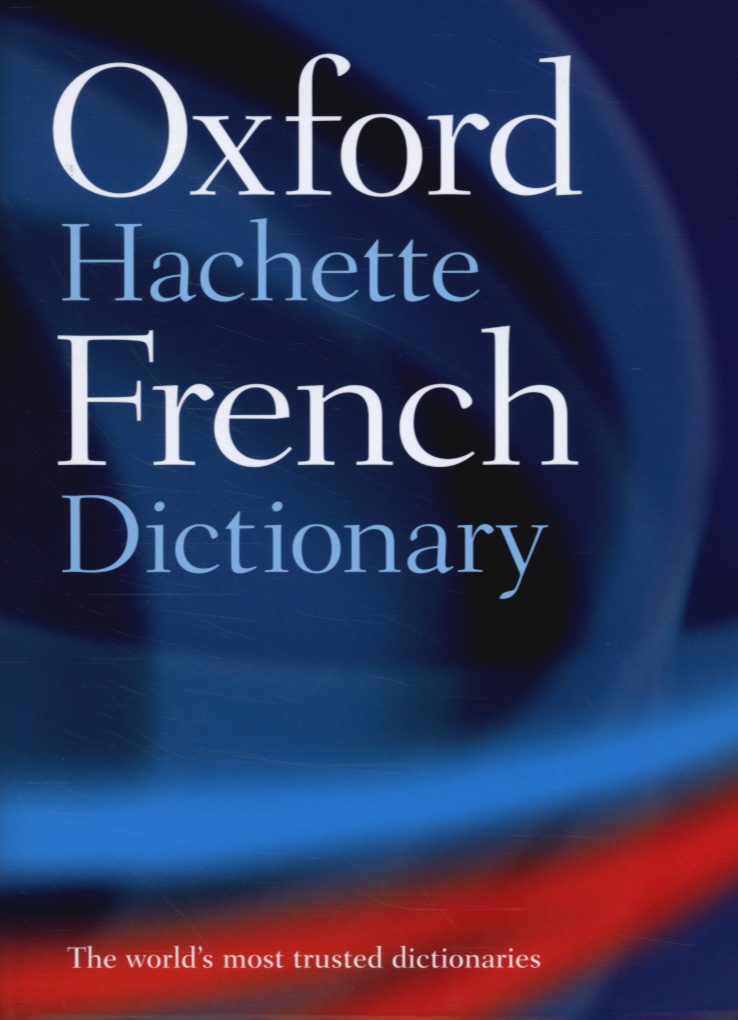 The OxfordHachette French dictionary FrenchEnglish, EnglishFrench