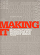 Image for Making it  : manufacturing techniques for product design