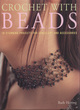 Image for Crochet with beads  : 18 stunning projects for jewellery and accessories