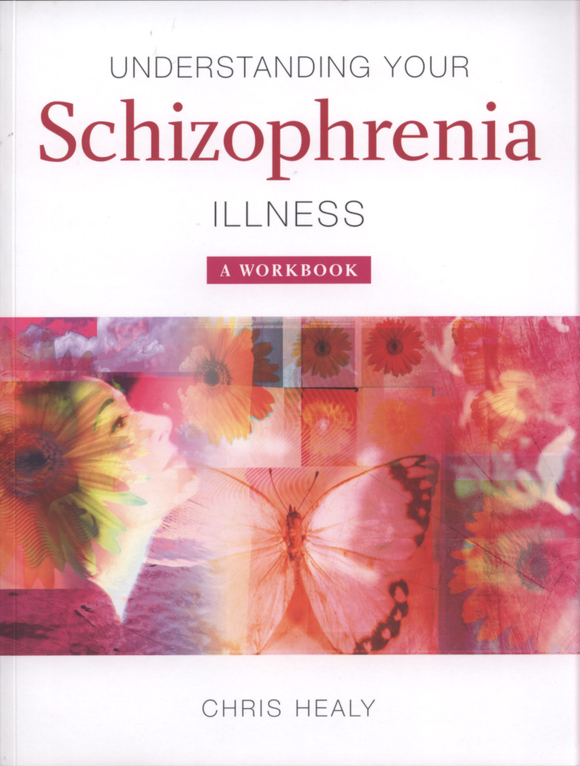 Understanding Your Schizophrenia Illness by Healy, Chris (9780470511749