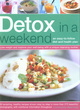 Image for Detox in a weekend  : an easy-to-follow diet and health plan