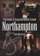 Image for Foul Deeds and Suspicious Deaths Around Northampton