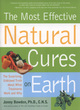 Image for The most effective natural cures on Earth  : the surprising, unbiased truth about what treatments work and why