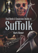 Image for Foul Deeds &amp;suspicious Deaths in Suffolk