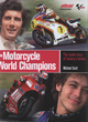 Image for The motorcycle world champions  : the inside story of history&#39;s heroes