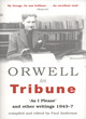 Image for Orwell in Tribune  : &#39;As I please&#39; and other writings, 1943-7