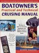 Image for Boatowner&#39;s practical and technical cruising manual  : the complete handbook for coastal and offshore sailors