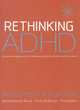 Image for Rethinking ADHD  : integrated approaches to helping children at home and at school