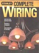 Image for Stanley complete wiring  : step-by-step instructions, repairs and upgrades, new circuits and fixtures