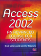 Image for Access 2002  : an advanced course for students