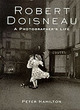 Image for Robert Doisneau  : a photographer&#39;s life