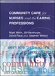 Image for Community Care for Nurses and the Caring Professions