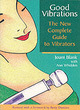 Image for Good vibrations  : the new complete guide to vibrators