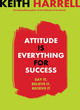 Image for Attitude is everything for success  : say it, believe it, receive it