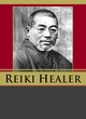 Image for Reiki healer  : a complete guide to the path and practice of Reiki
