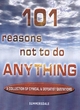 Image for 101 reasons not to do anything  : a collection of cynical and defeatist quotations
