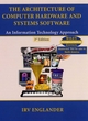 Image for The architecture of computer hardware and systems software  : an information technology approach