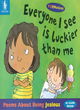 Image for Everyone I see is luckier than me  : poems about being jealous